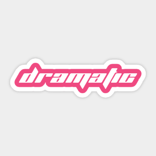 Dramatic - Y2K Vibes Sticker